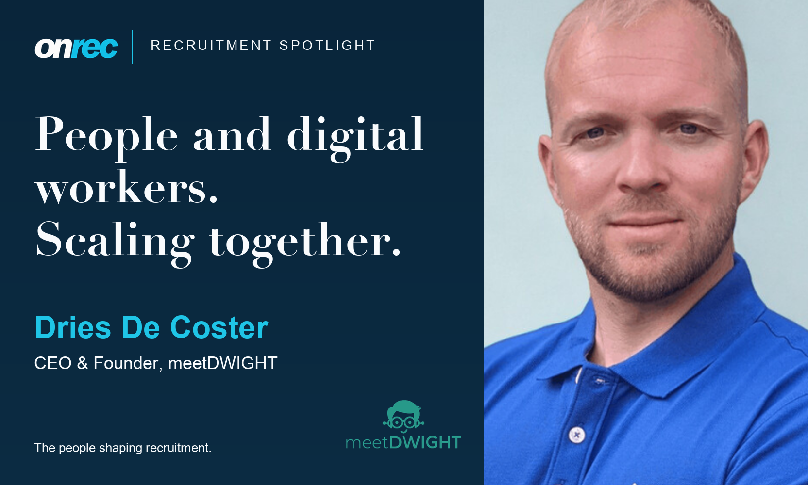 Recruitment Spotlight: Dries De Coster, CEO & Founder, meetDWIGHT