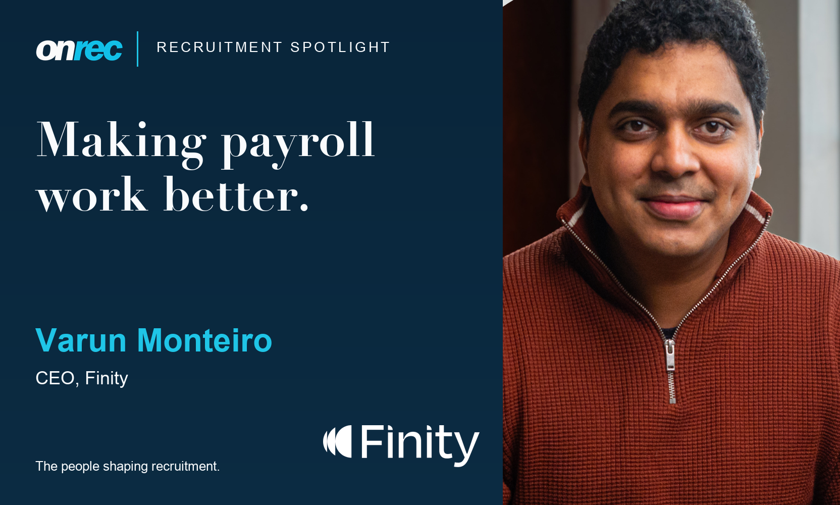 Recruitment Spotlight: Varun Monteiro, CEO, Finity