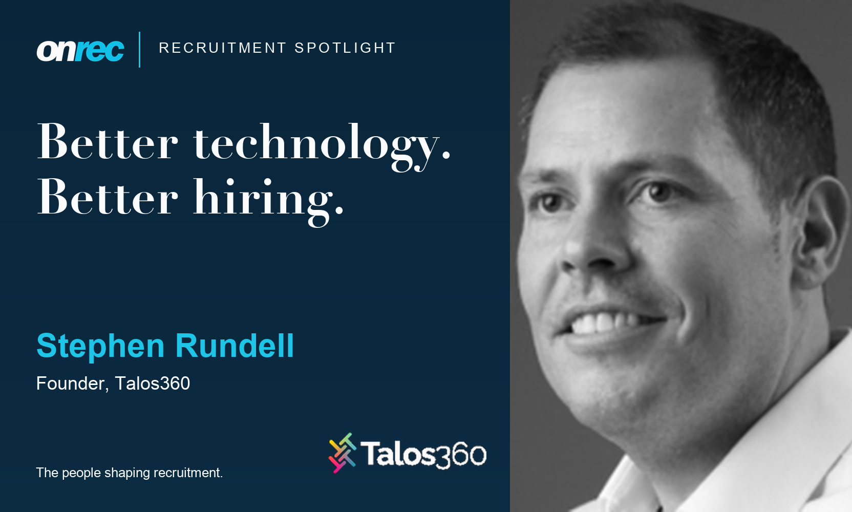 Recruitment Spotlight: Stephen Rundell, Founder, Talos360