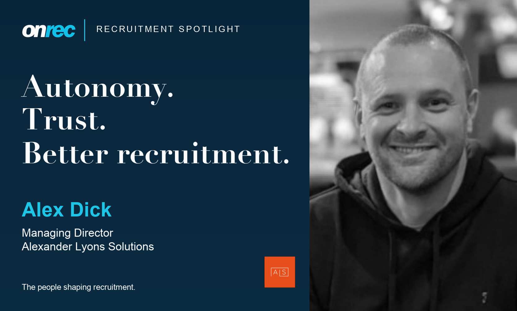 Recruitment Spotlight: Alex Dick, Managing DirectorAlexander Lyons Solutions
