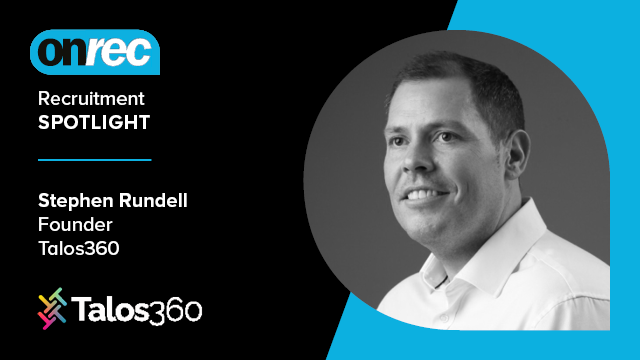 RECRUITMENT SPOTLIGHT - Stephen Rundell, Founder, Talos360