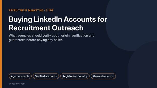 Buying LinkedIn Accounts for Recruitment Outreach: What Agencies Should Check Before They Pay Buying LinkedIn Accounts for Recruitment Outreach: What Agencies Should Check Before They Pay