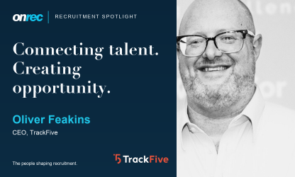 Recruitment Spotlight: Oliver Feakins, CEO, TrackFive