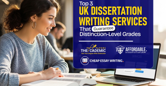 Top 3 UK Dissertation Writing Services That Guarantee Distinction-Level Grades